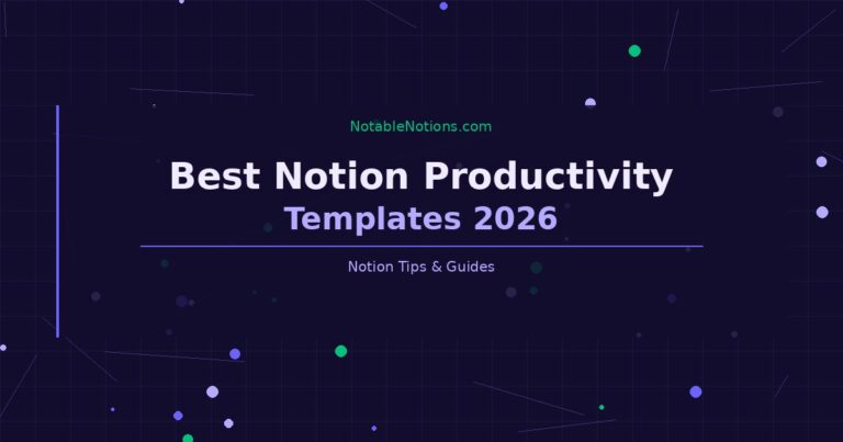 Best Notion Productivity Templates for 2026 (Tried and Tested)