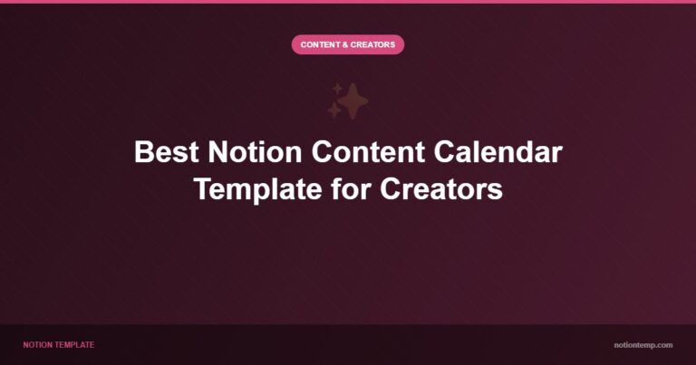 Best Notion Content Calendar Template for Creators