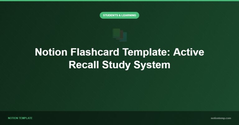 Notion Flashcard Template: Active Recall Study System