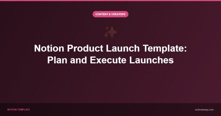 Notion Product Launch Template: Plan and Execute Launches
