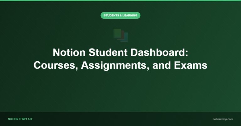 Notion Student Dashboard: Courses, Assignments, and Exams